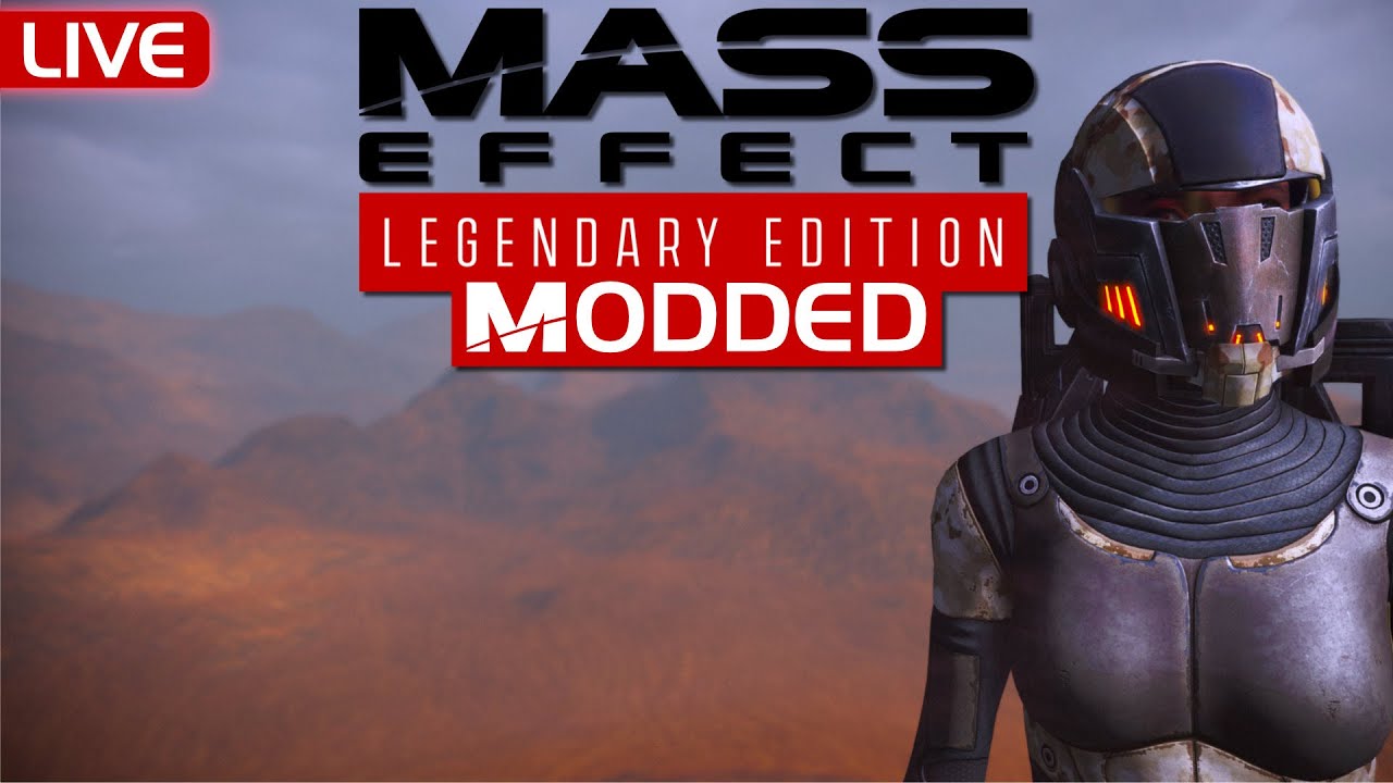 The Story Begins | Live Modded Mass Effect 1: LE
