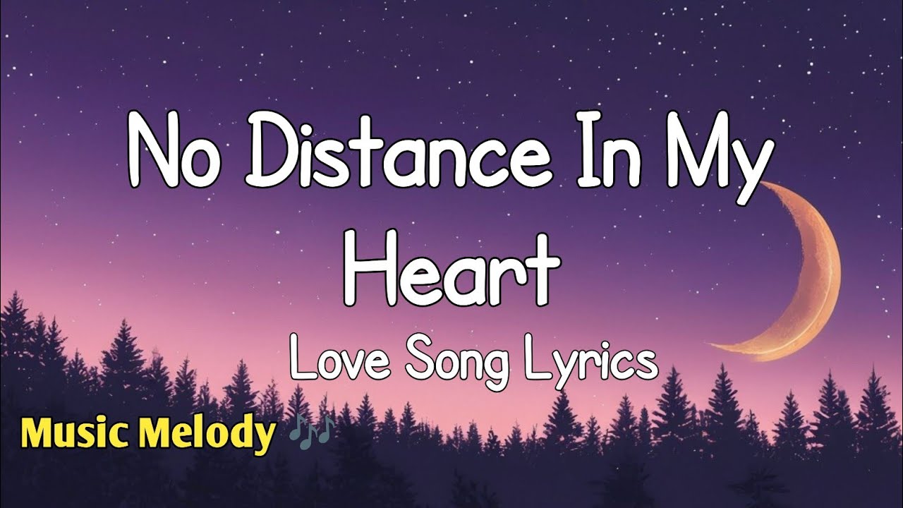 No Distance In My Heart - Long Distance Love Song (Lyrics) 😚