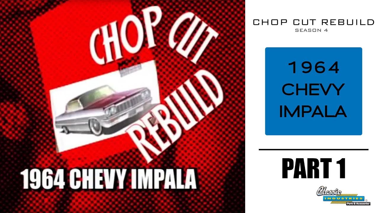 Chop Cut Rebuild: 1964 Chevy Impala - Part 1