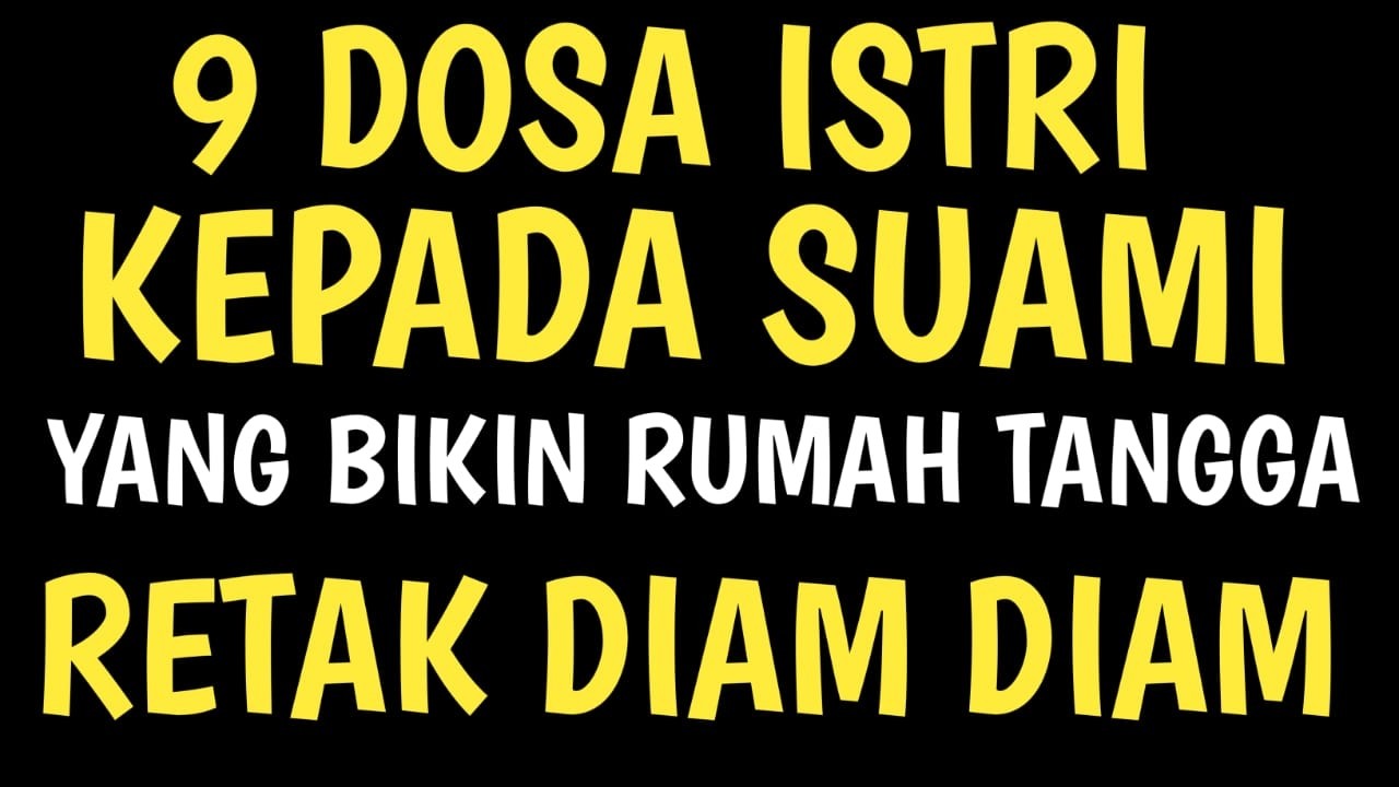 9 Dosa Besar Istri Kepada Suami yang Sering Dianggap Sepele! Nomor 7 Paling Berbahaya