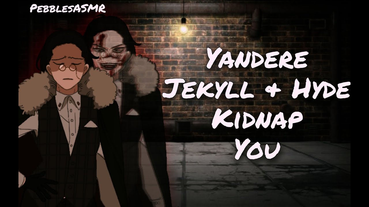 Yandere Jekyll & Hyde Kidnaps You [ASMR][RP][M4A][Personal Attention][Medical Examination]