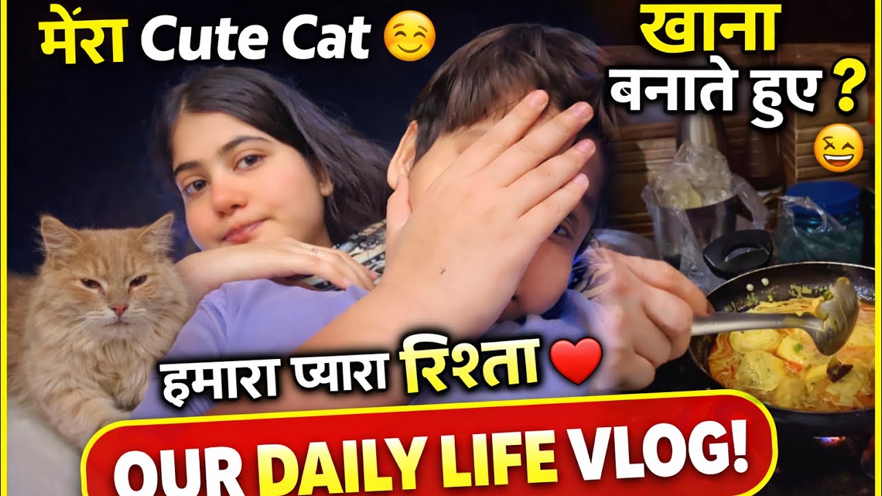 &ldquo;Ghar Ki Life 💫 | Cat Love & Cooking Time 🍲&rdquo;