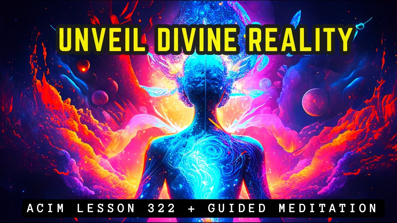 Awaken Your True Self: Beyond Illusions | ACIM 322