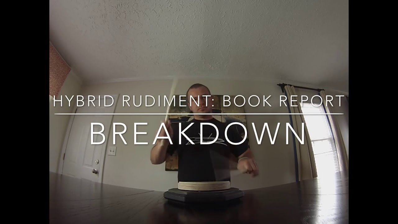 Hybrid Rudiment: Book Report (Breakdown)