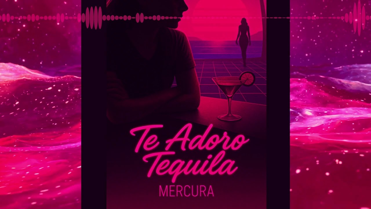 Mercura - Te Adoro Tequila (Official Audio) | Synthpop | Latin Pop | Summer Vibes 🍹