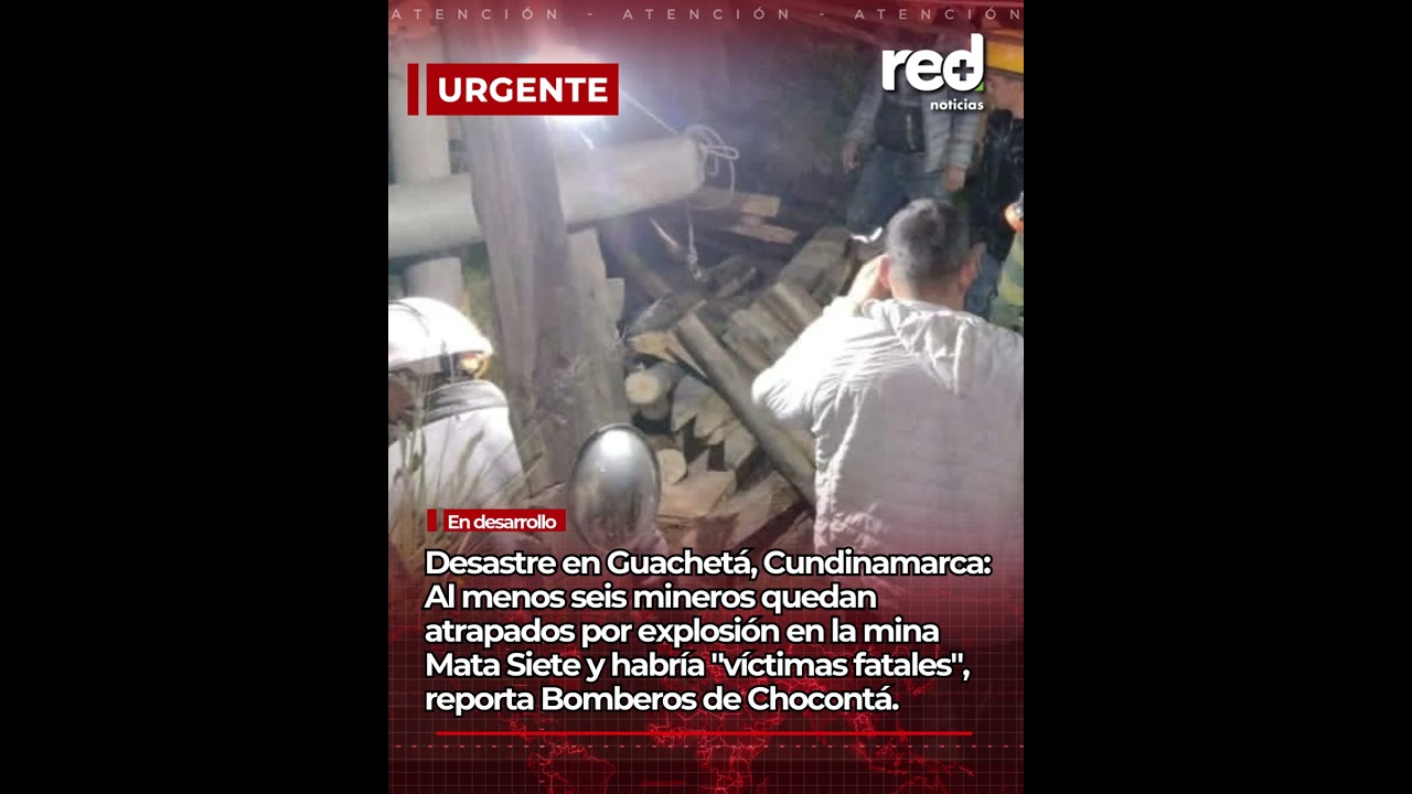Guachet&aacute;: mineros atrapados tras explosi&oacute;n en Mina Mata Siete