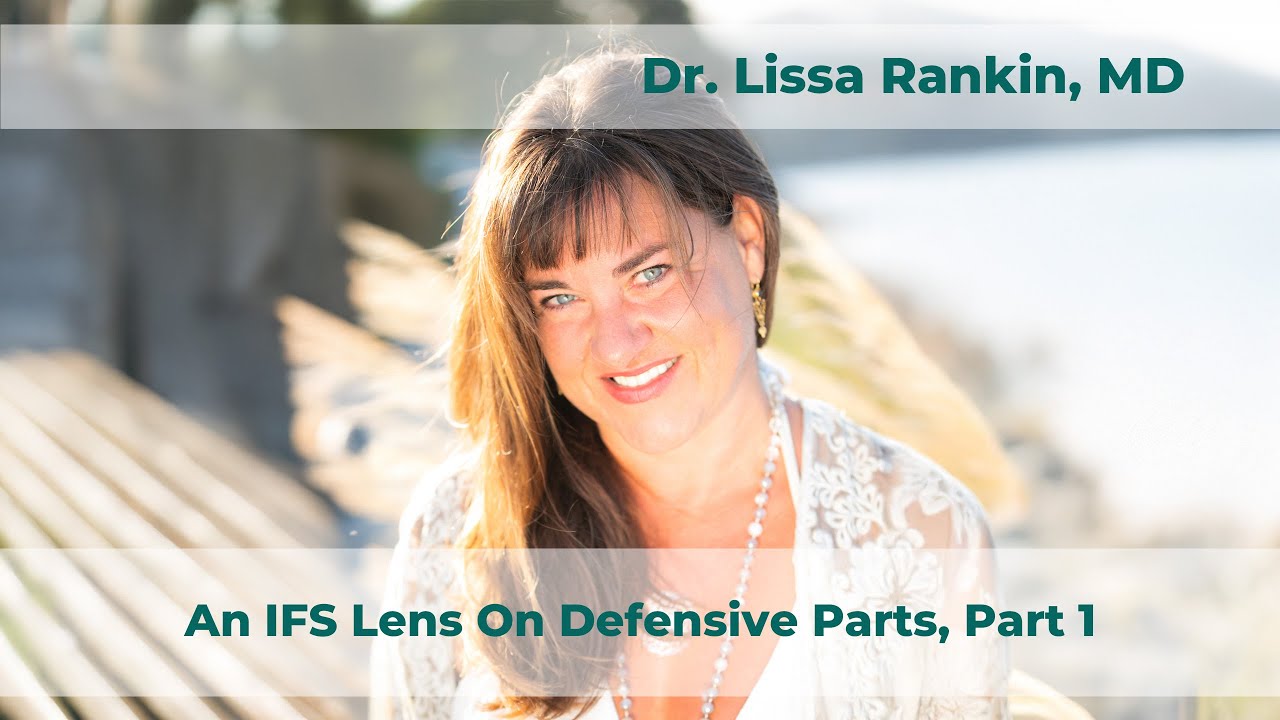 An IFS Lens On Defensive Parts, Part 1