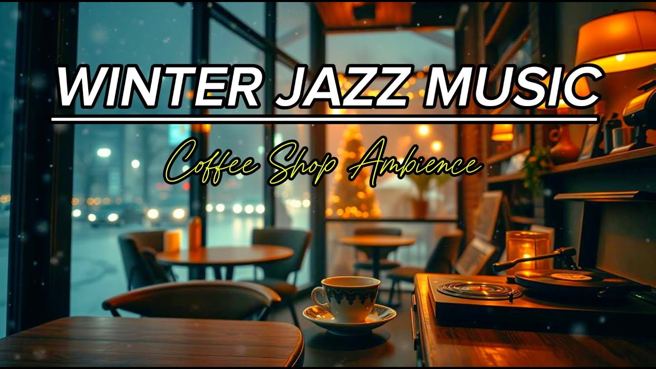 Winter Jazz Music ☕ Cozy Coffee Shop Ambience for Focus