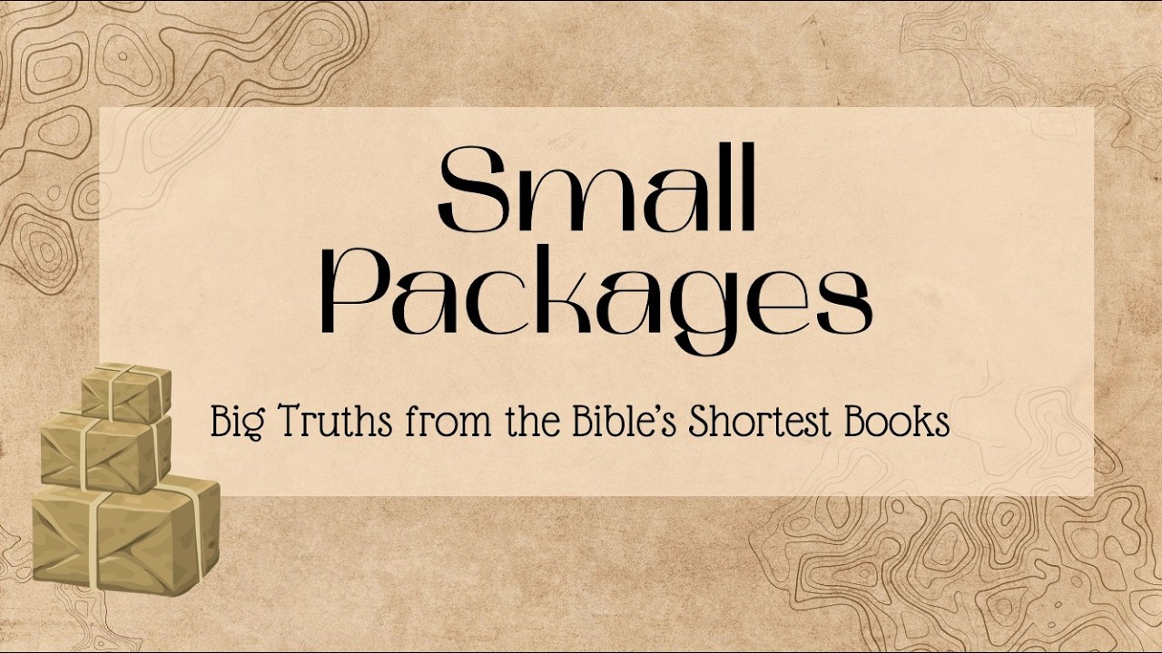 Small Packages Session 4   2 John 1-6