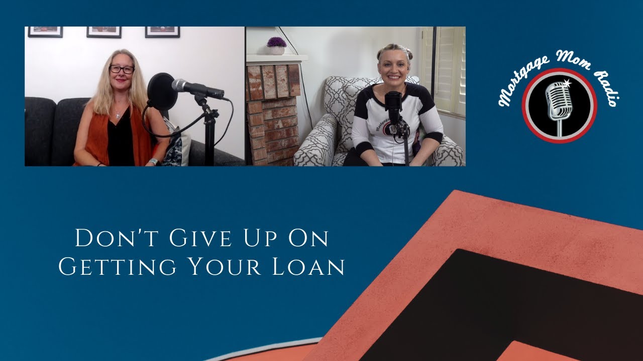 Don't Give Up On Getting Your Loan