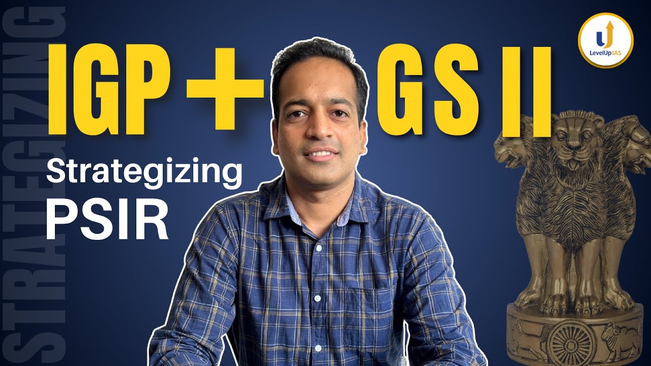 Strategizing PSIR: How to prepare Indian Government & Politics (Paper 1, section B) with GS 2?