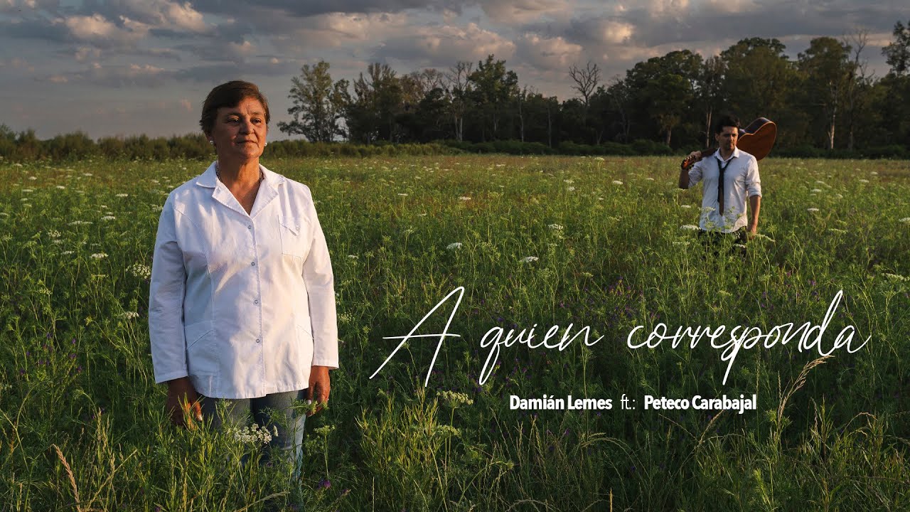 A QUIEN CORRESPONDA / Damián Lemes - Ft: Peteco Carabajal