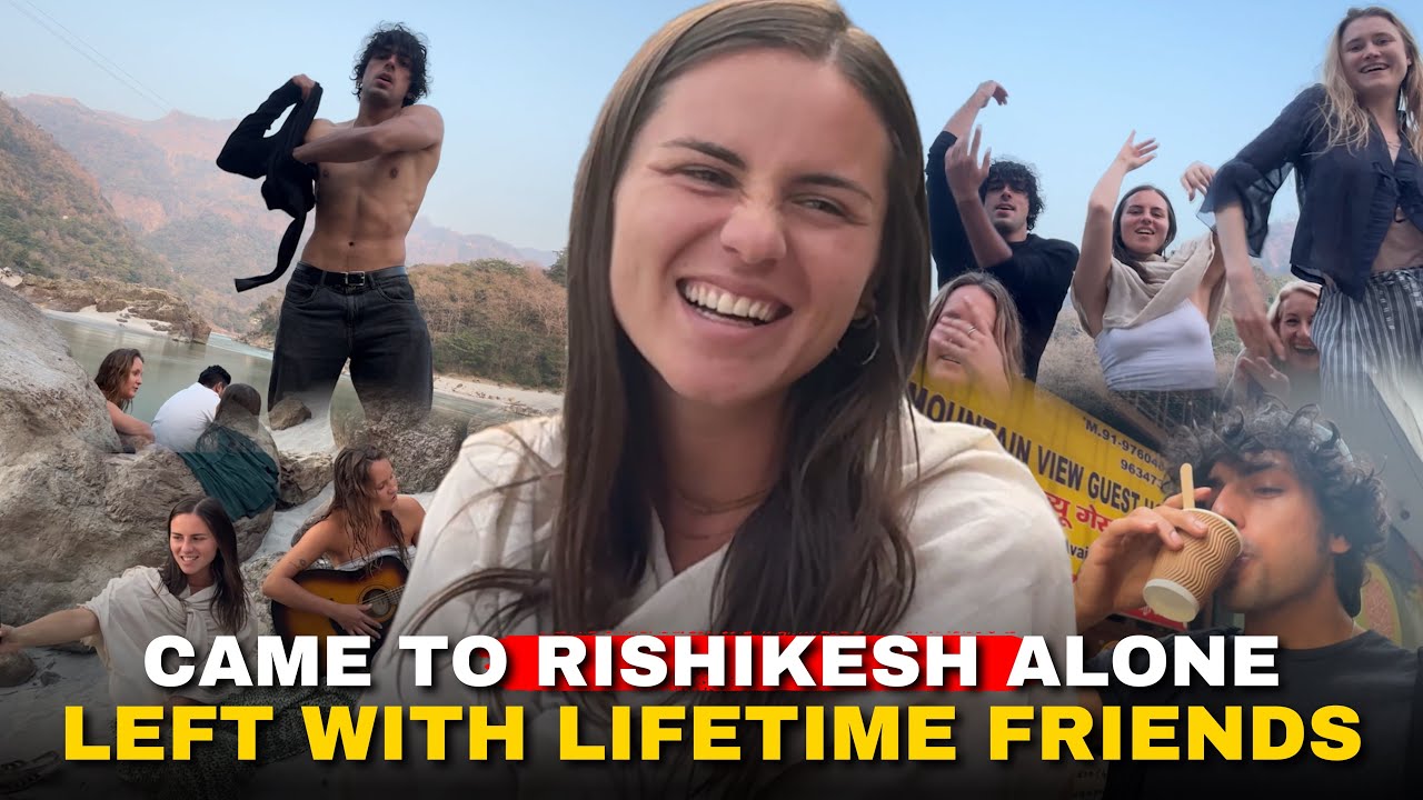 Came to Rishikesh Alone, Left with Lifetime Friends! ♥️