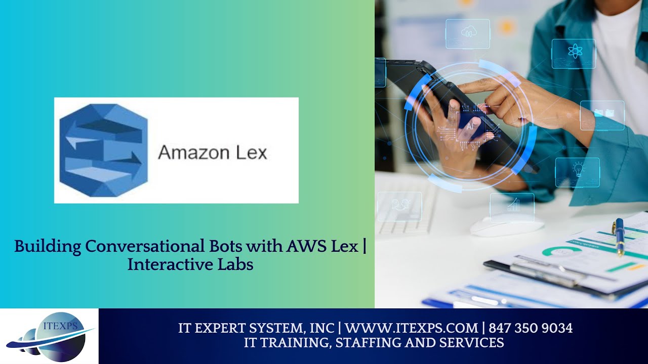 Building Conversational Bots with AWS Lex  Interactive Labs |#AIBot | #chat | IT Expert System, INC