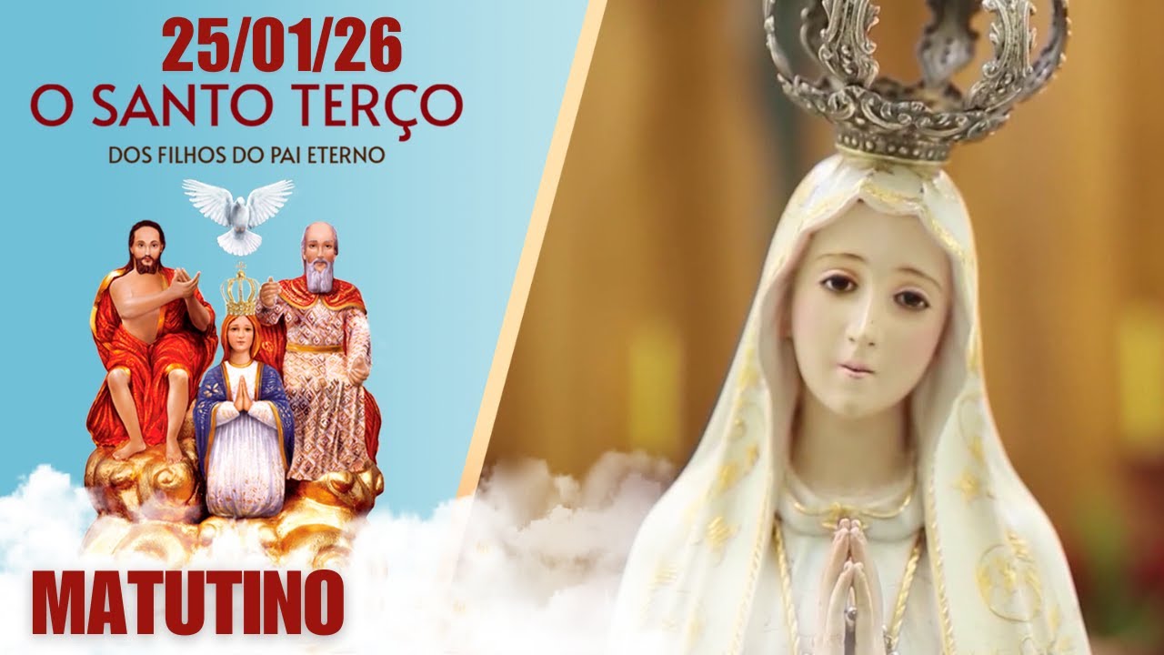 O Santo Terço dos Filhos do Pai Eterno - Matutino - 25/01/26