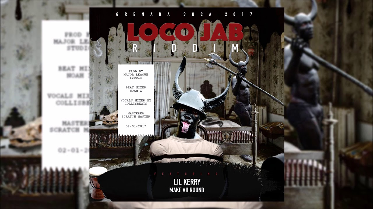 Lil Kerry - Make Ah Round (Loco Jab Riddim) 