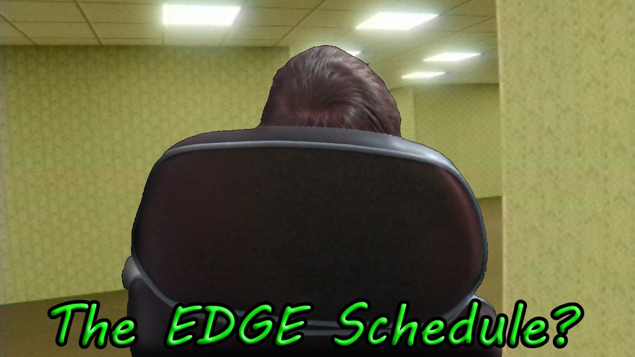 The EDGE Schedule? Is it?