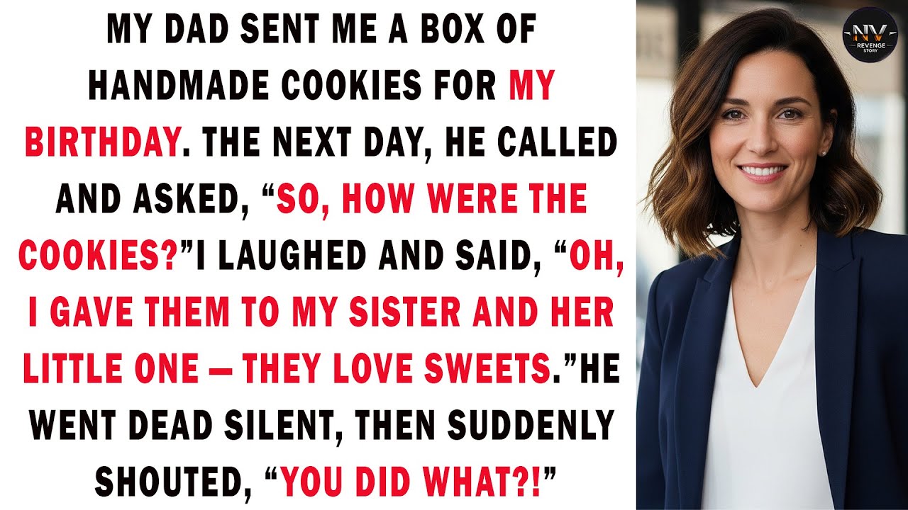 My Dad Sent Me Cookies For My Birthday — I Gave Them To My Sister & Her Son, But Then…