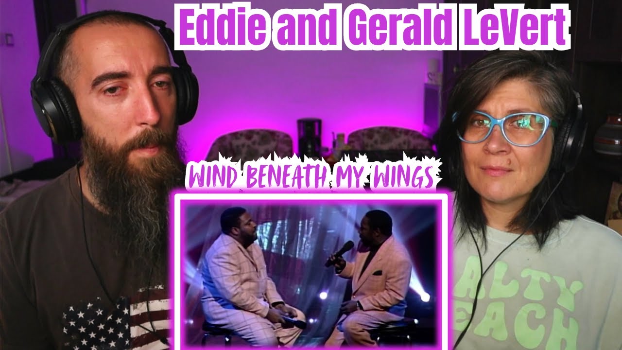Eddie and Gerald LeVert - Wind Beneath My Wings (REACTION) with my wife