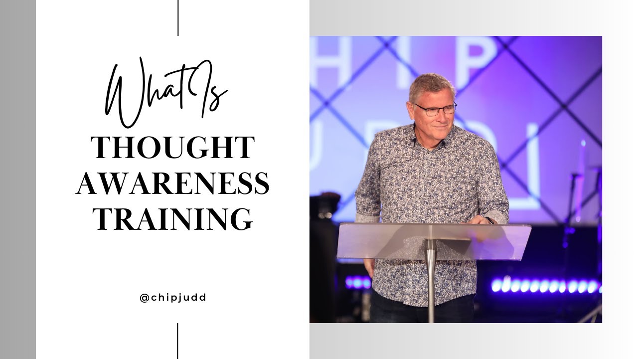 Thought Awareness Training | Chip Judd