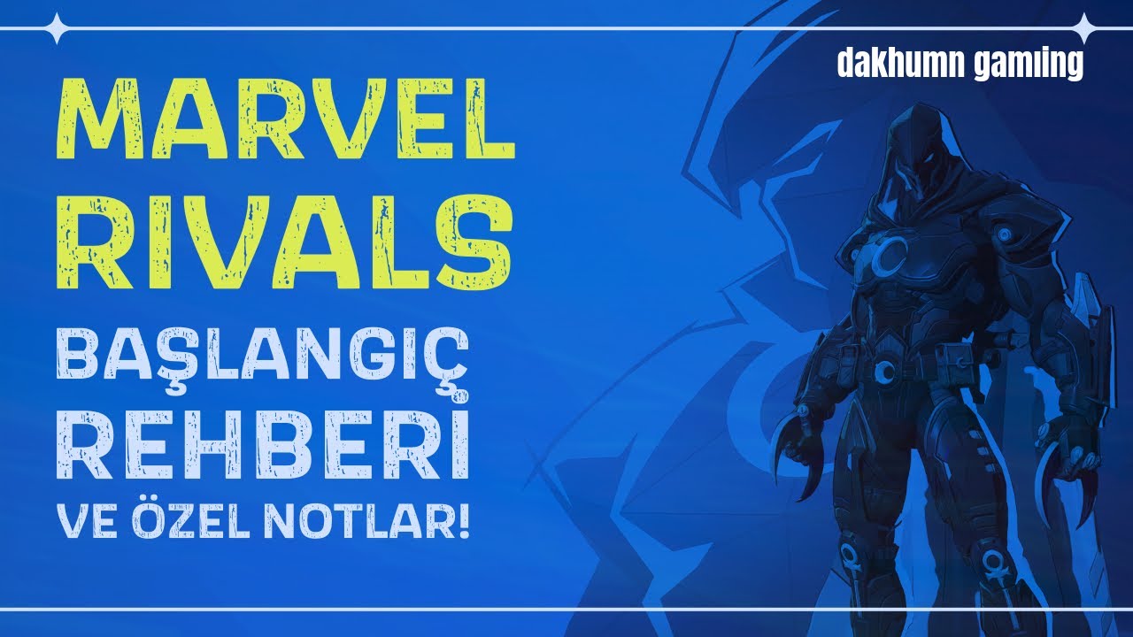 Marvel Rivals Başlangıç Rehberi