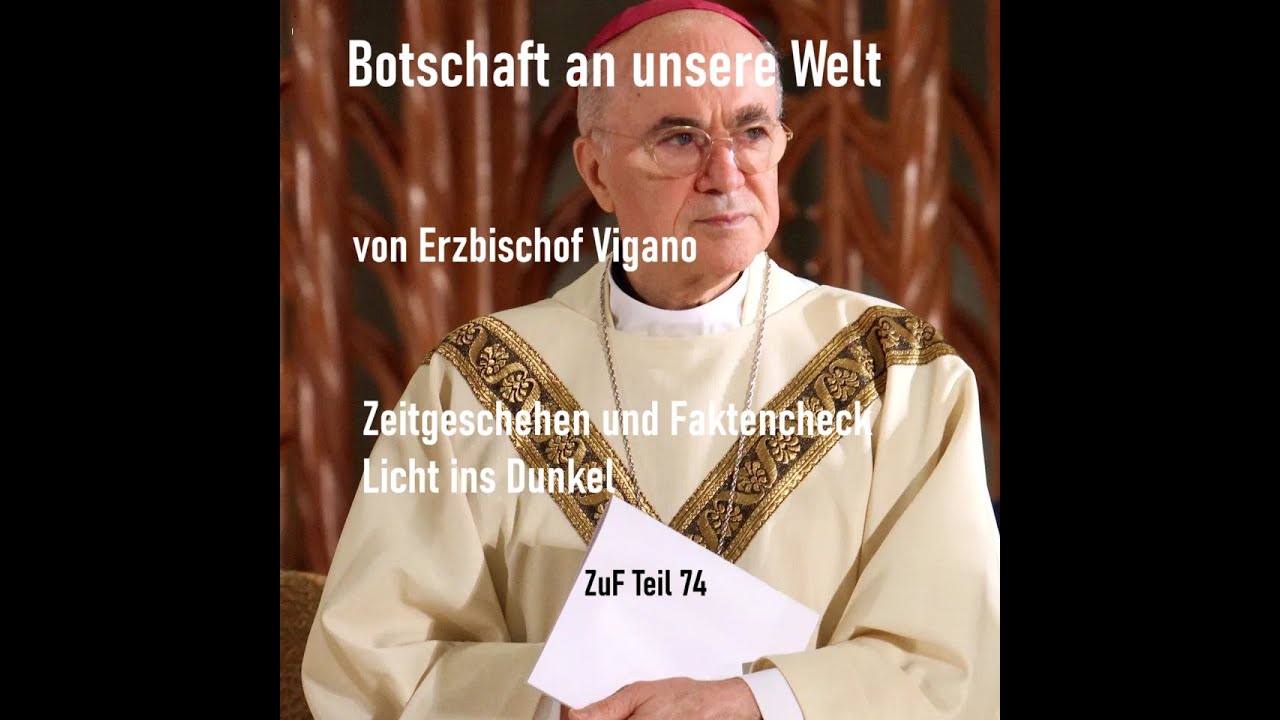 Botschaft an unsere Welt von Erzbischof Vigano _ Zeitgeschehen und Faktencheck,  Zeil 74