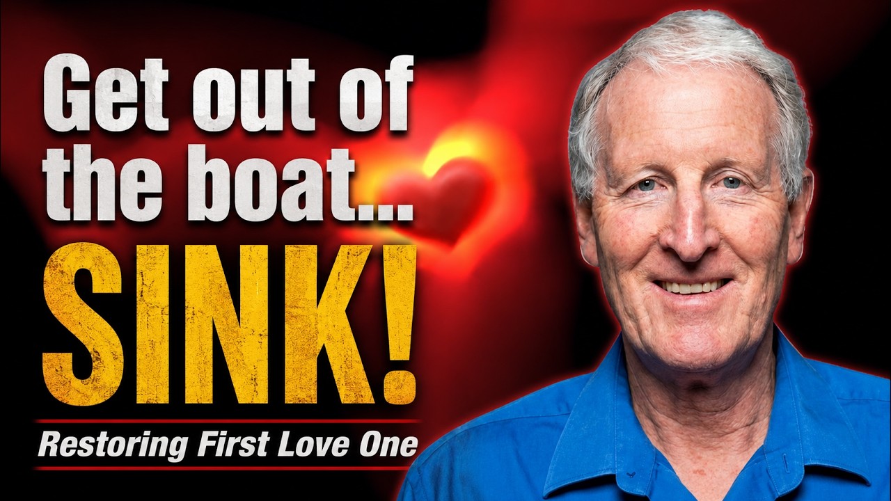 Get out of the boat... and SINK! | Restoring First Love 1