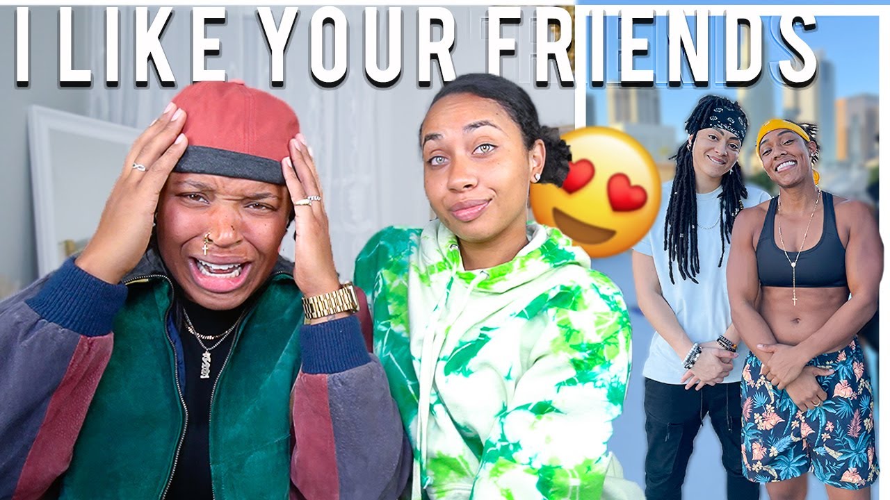 If we BREAK UP I want to DATE your STUD Friends!