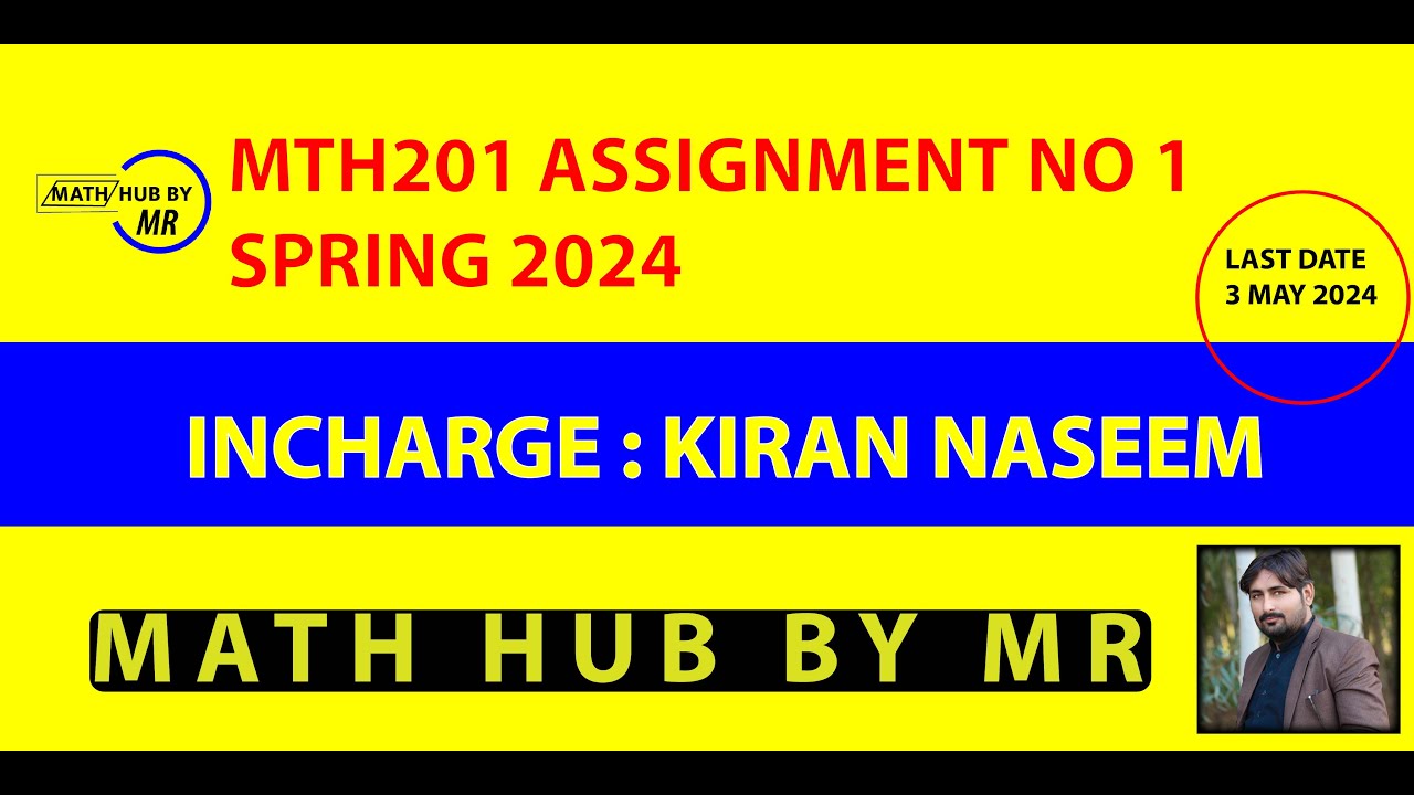MTH201 ASSIGNMENT N0 1 SOLUTION SPRING 2024 INCHARGE KIRAN NASEEM BY MUHAMMAD RAMZAN