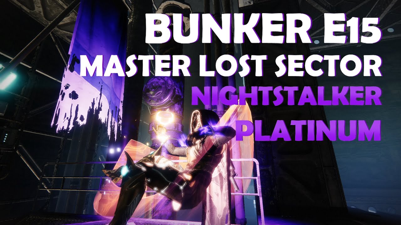 Destiny 2 | Bunker E15 Master Lost Sector | Hunter Nightstalker | Solo Platinum