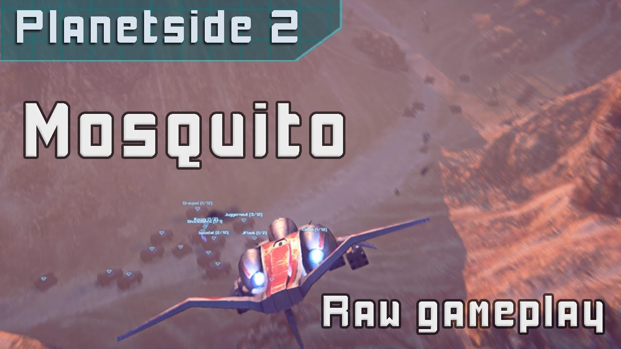 Planetside 2 - Mosquito Gameplay