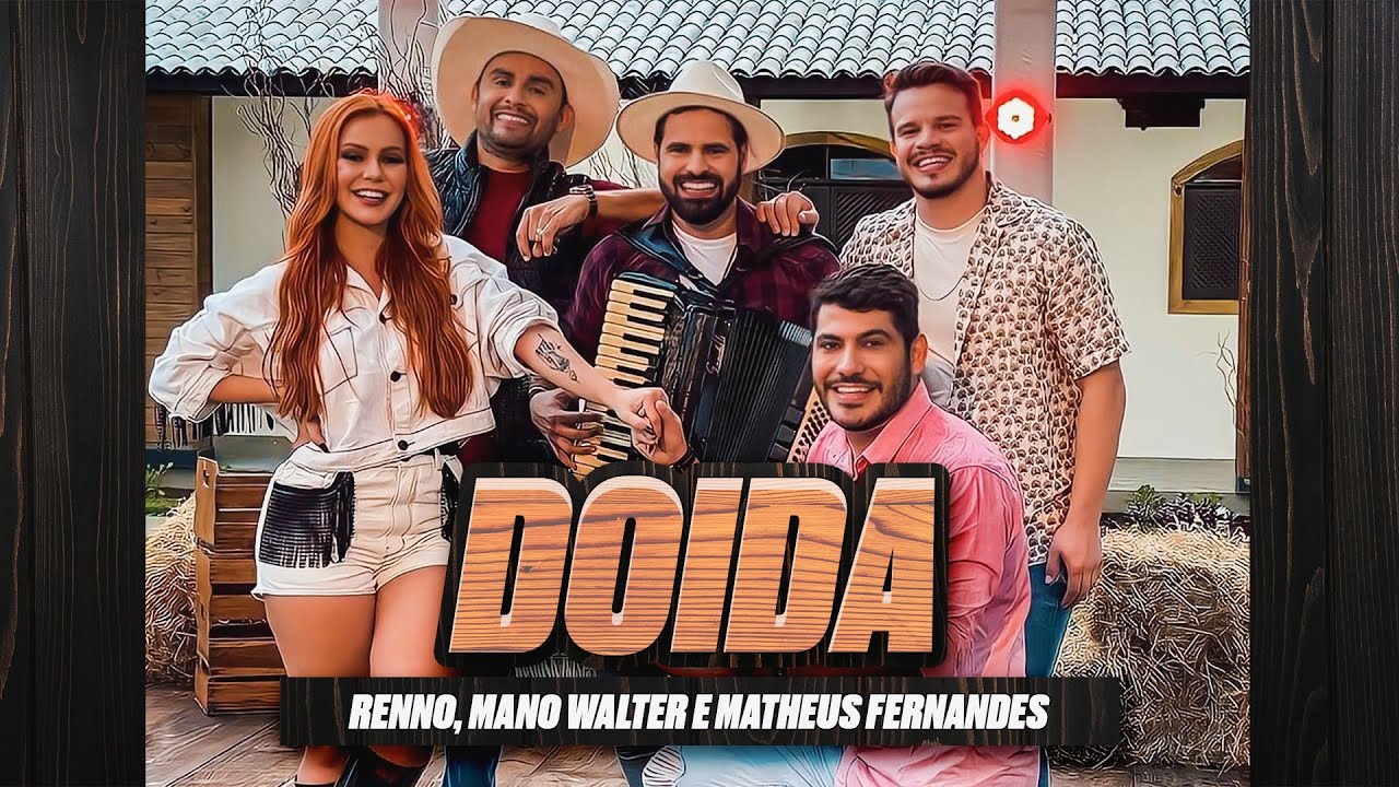 DOIDA - Renno, @oficialmanowalter e @MatheusFernandesOficial - CLIPE OFICIAL