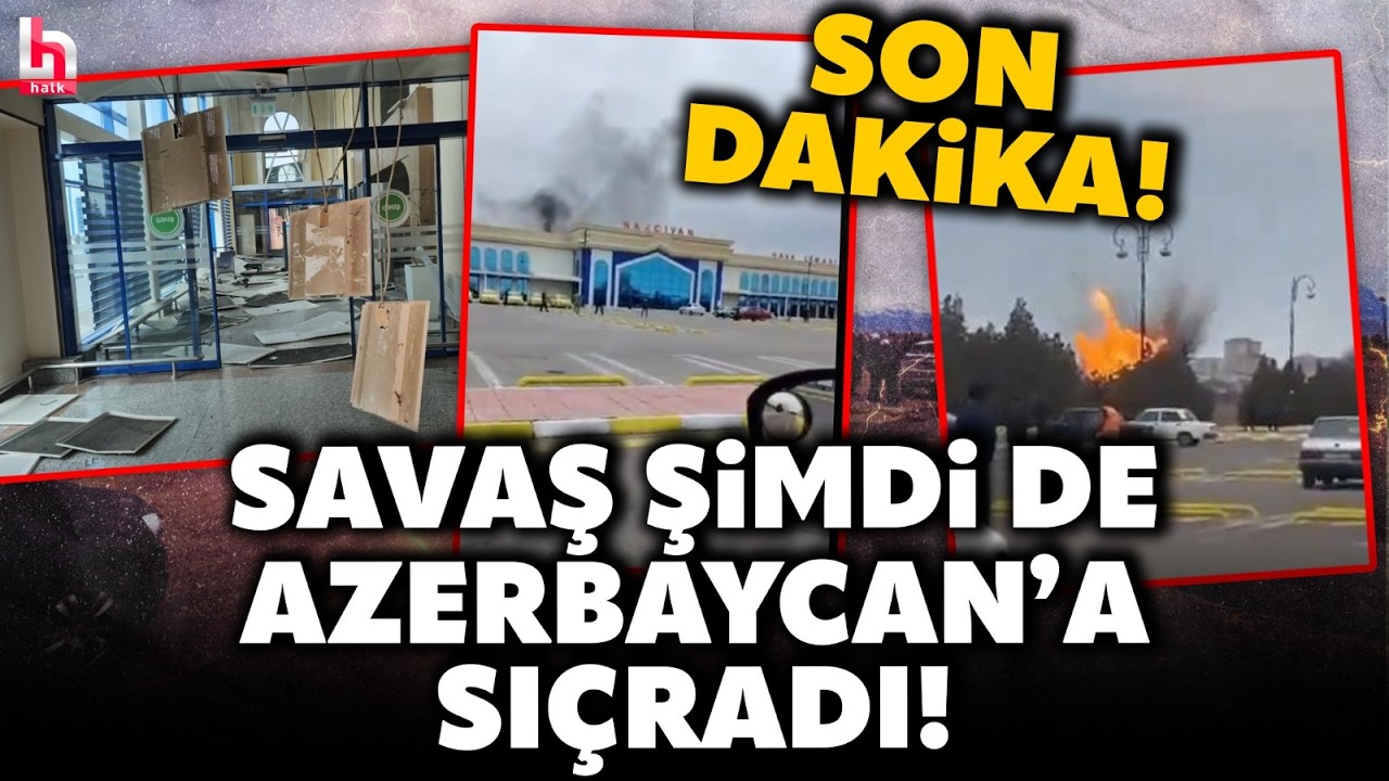 SAVAŞ GİDEREK YAYILIYOR: Azerbaycan'ın özerk bölgesi Nahçıvan'daki havalimanına İHA'lar düştü!