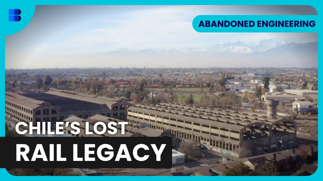 Chile's Forgotten Railway - Abandoned Engineering - S06 EP12 - Engineering Documentary