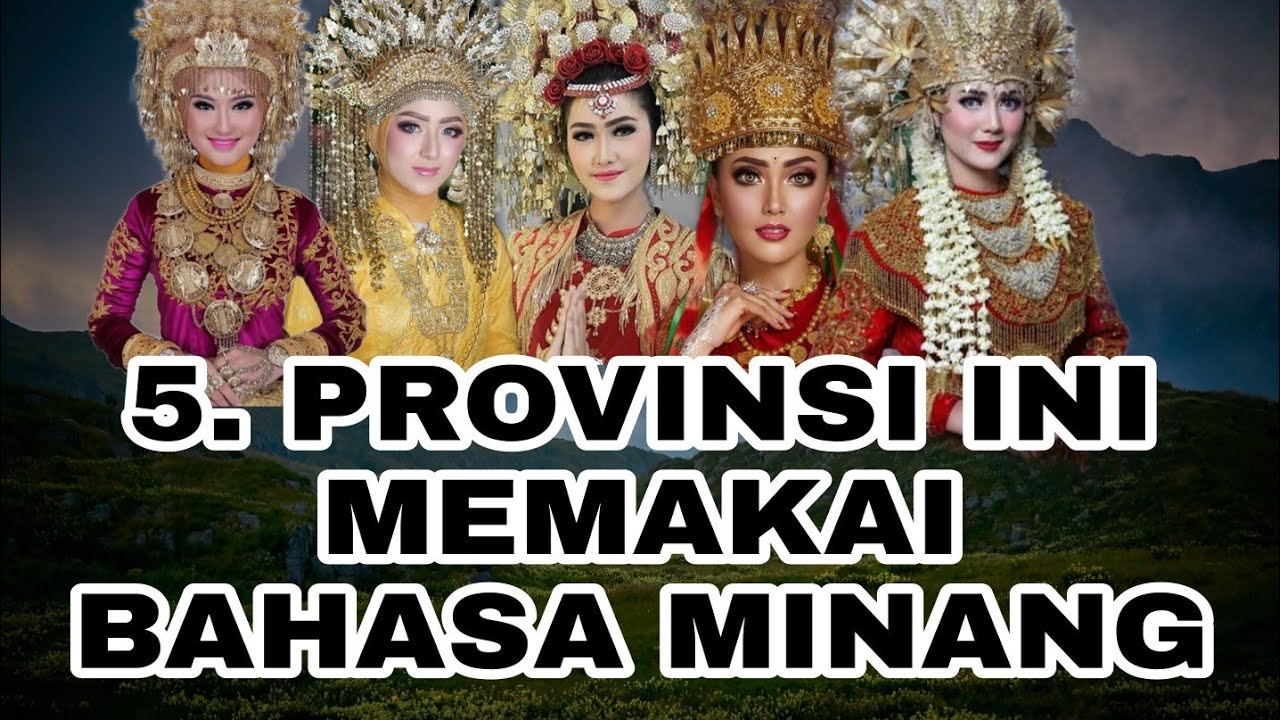 TAU KAH ANDA ?? BAHASA MINANG DIPAKAI DI 5 PROVINSI INI