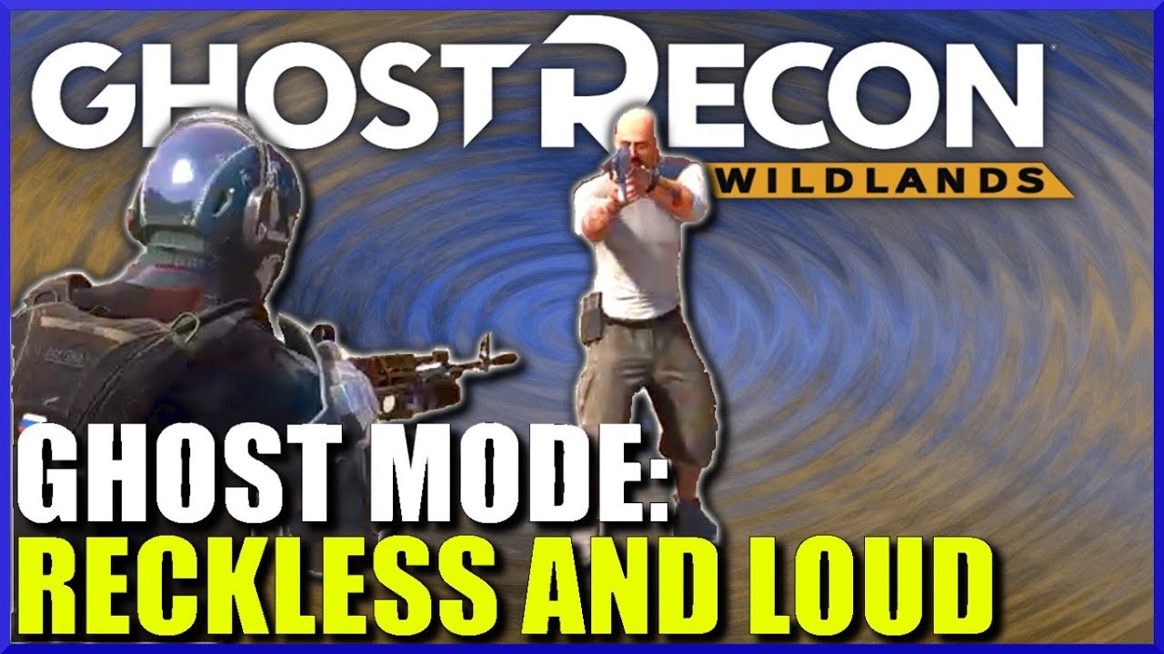 Ghost Recon Wildlands GHOST MODE Loud Missions pt 1