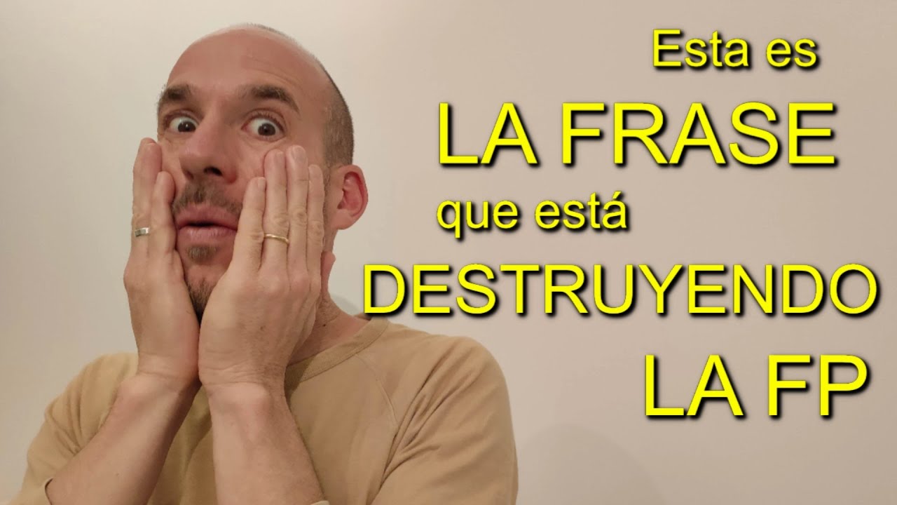 Esta FRASE puede ACABAR con la FP