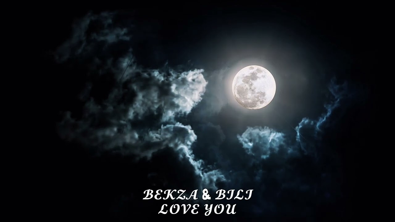 BEKZA & BILI - LOVE YOU