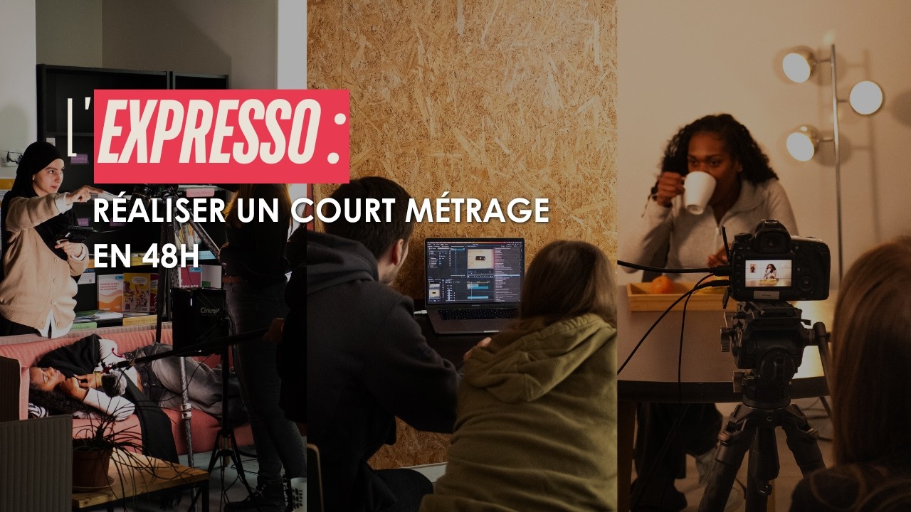 L'Expresso : réaliser un court-métrage en 48h ! 