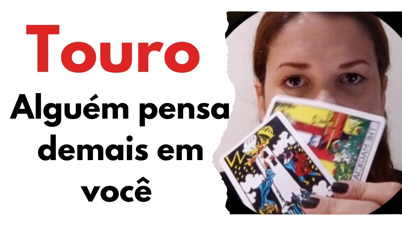 TOURO ♉ Alguém pensa demais em você