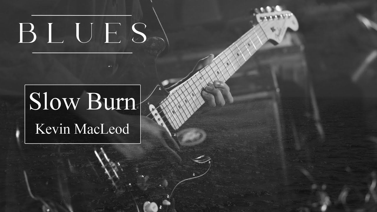 Blues/Rock | Slow Burn by Kevin MacLeod