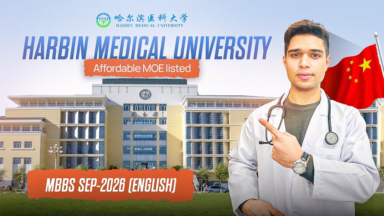 Harbin Medical University • MOE listed & Affordable • MBBS September intake 2026