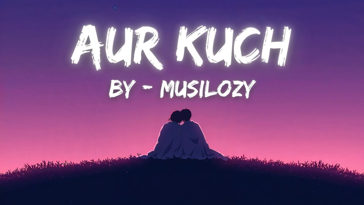 Aur Kuch &ndash; Romantic Hindi Love Song | Soft Indie Pop Vibes