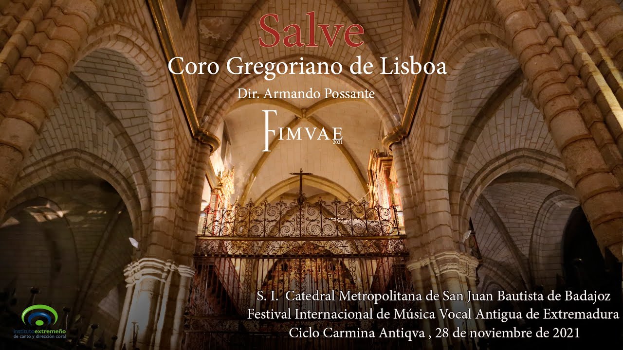 Salve · Coro Gregoriano de Lisboa · A. Possante (maestro de coro) InDiCCEx-FIMVAE 2021