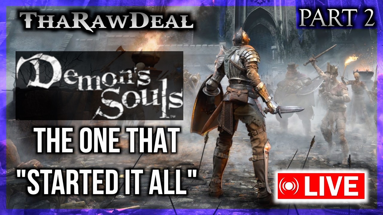 ThaRawDeal Finally Plays DEMON'S SOULS (Part 2) Alright This Game Is Trying My Patience!