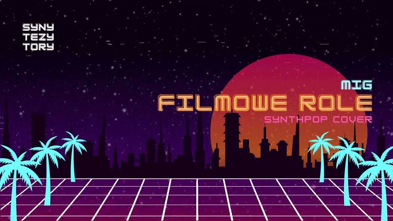 🪩 MIG - Filmowe role (80s synthpop cover) 🎛️ 🕺💫