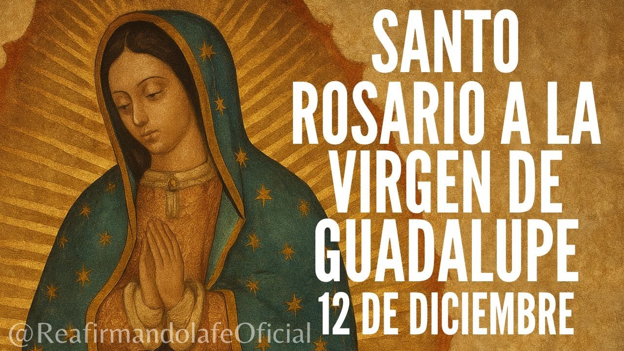 Rosario a la Virgen de Guadalupe 🌹🙏 Oración Poderosa Completa del 12 de Diciembre | Milagros y Paz