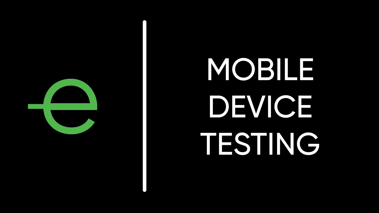 Mobile Device Testing