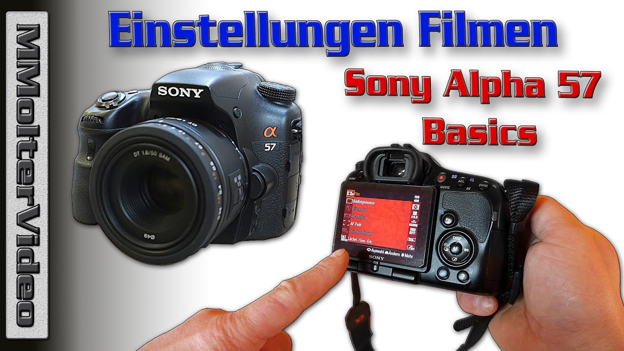 Sony Alpha 57 / 58 Einstellungen zum Filmen Basics.