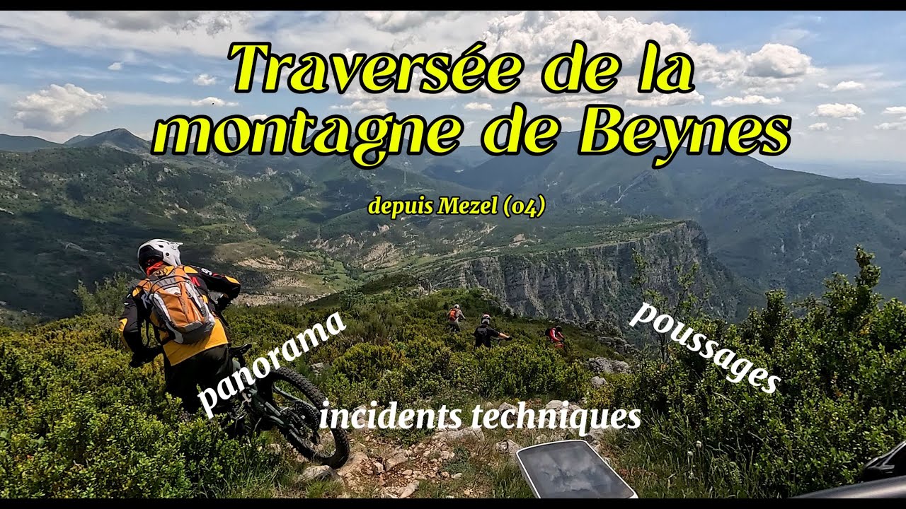 Traversée de la  Montagne de Beynes (04). Poussage, panoramas et quelques incidents techniques